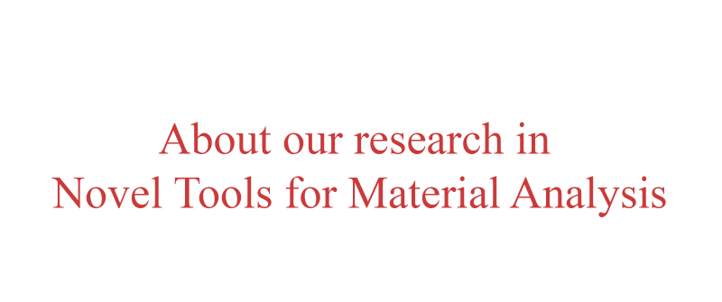 About our research in Novel Tools for Material Analysis.png